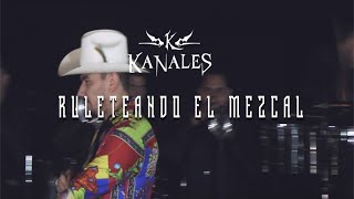Kanales - Ruleteando El Mezcal Con Banda (Video Musical)