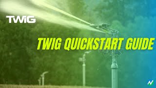 TWIG Quickstart Guide From Nelson Irrigation