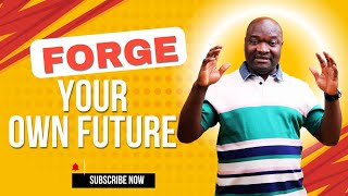 Forge Your Own Future