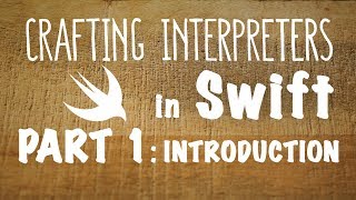 Crafting Interpreters in Swift - Part 1: Introduction