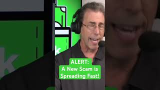 Alert A New Scam Is Spreading Fast
