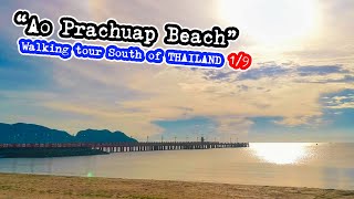 Ao Prachuap Beach at Prachuap Khiri Khan | South of Thailand | Walking tour 1/9