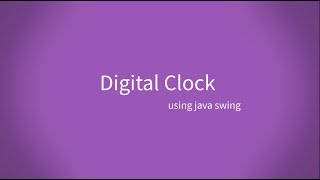 Creating Digital Clock using Java Swing | Timer Class | Thread