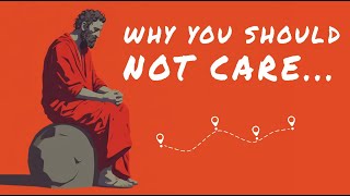 How to Not Care and Live Better - Stoic Secrets