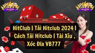 HitClub | Tải Hitclub 2024 | Cách Tải Hitclub | Tài Xỉu , Xóc Đĩa VB777 #hitclub #md5 #hitclub