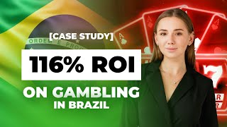 Case study: How to get 116% ROI on Gambling in Brazil