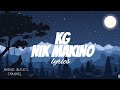 KG - Nik Makino (lyrics) video @bhengmusicschannel