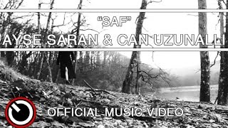 Ayşe Saran \u0026 Can Uzunallı - Saf [OFFICIAL VIDEO]