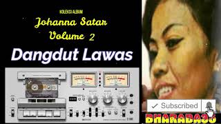 kumpulan lagu dangdut lawas lagu nostalgia 60an dan 70an dangdut original - Johanna Satar - vol 2