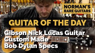 Guitar of the Day: Gibson Nick Lucas Guitar Custom Made to Bob Dylan Specs | Norman's Rare Guitars