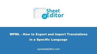 WPML - How to Export and Import Translations from Excel or Google Sheets