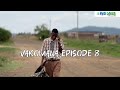 VAKOMANA EPISODE 8