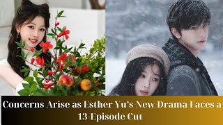 Concerns Arise as Esther Yu’s New Drama Faces a 13-Episode Cut