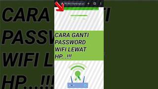 CARA MENGGANTI PASSWORD WIFI LEWAT HP...!!!