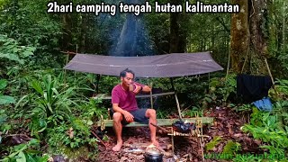 2hari camping tengah hutan rimba kalimantan