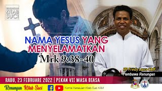 RENUNGAN KITAB SUCI, Rabu, 23 Februari 2022: Mrk 9:38-40 | RP Fredy Lana, CMF