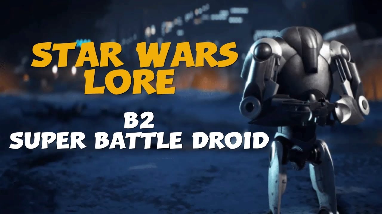 B2 Super Battle Droid / Star Wars Droid Lore - YouTube