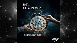 R@V - ChronoScape Chapter 162 // CLXII