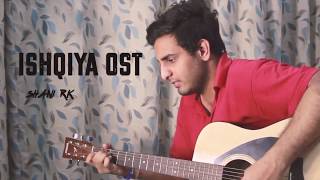 Ishqiya Ost | Asim Azhar | Unplugged | (Cover) by Shani rk