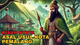 ASAL USUL KOTA PEMALANG | SEJARAH RAKYAT JAWA TENGAH | SANG LEGENDA NUSANTARA