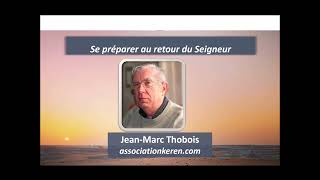 Se préparer au retour du Seigneur -  Jean Marc Thobois