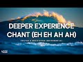 DEEPER EXPERIENCE CHANT (EH EH AH AH) - Esther Jonathan | Prophetic Prayer Instrumental
