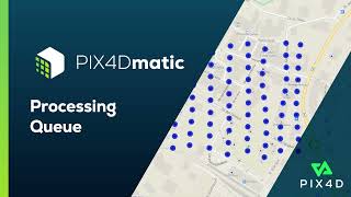 Pix4D - PIX4Dmatic feature: Processing Queue