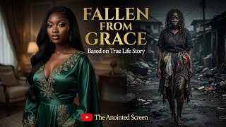 FALLEN FROM GRACE — Based on True Life Story | The Anointed Screen