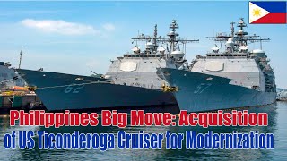 Philippines Big Move: Acquisition of US Ticonderoga Cruiser for Modernization