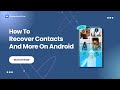 How To Recover Contacts, Photos, Videos, Audios, and Files From Android Devices #howtorecover