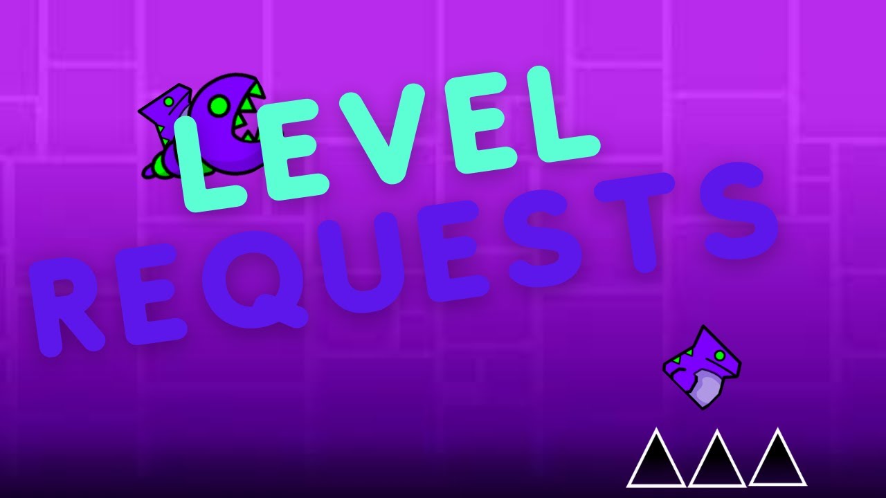 Geometry Dash Level Requests Youtube