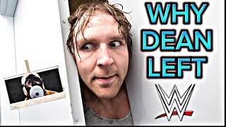 Why Dean Ambrose LEFT WWE…