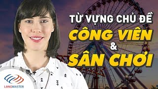 Langmaster - Từ vựng tiếng Anh chủ đề Công Viên \u0026 Sân Chơi [Học tiếng Anh cho người mới bắt đầu #1]