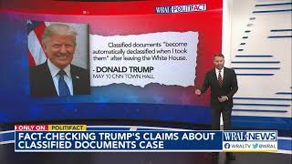 Fact-checking Trump claims about classified documents case
