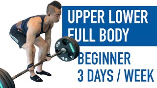 Upper Lower x Full Body Split | Full 3 Day Program (Beginner)