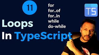 #11 - Loops in TypeScript || For, For..Of, For..In, While, D0-While Loops