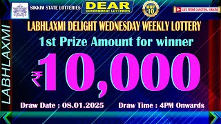 LABHLAXMI DELIGHT WEDNESDAY WEEKLY LOTTERY  DATE 08.01.2025|4 PM ONWARDS |LIVE  FROM GANGTOK SIKKIM