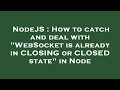 NodeJS : How to catch and deal with 
