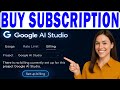 How To BUY Google AI Studio Subscription (GEMINI ADVANCED Access & Pricing)