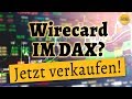 Wirecard im DAX? Jetzt verkaufen!