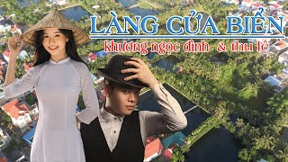 Làng Cửa Biển |Khương Ngọc Đình vs Thu Lệ| Bài Hát Hay Của Người Lập Lễ