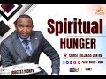 Spiritual HUNGER || Pastor ROBERT