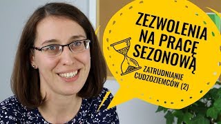 Zezwolenia na pracę sezonową - Zatrudnianie cudzoziemców (2)