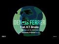 dennis ferrer feat. k. t. brooks how do i let go doug gomez merecumbe soul remix