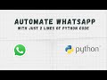 Automate WhatsApp with just 2 lines of python code