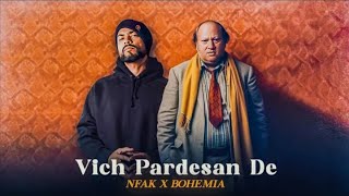 Vich Pardesan De (Nusrat Fateh Ali Khan x Bohemia) KAKA 808s