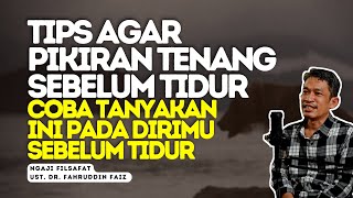 Ngaji Filsafat|Cara Menghentikan Overthinking, Pikiran dan Kecemasan Berlebihan-Dr.Fahruddin Faiz