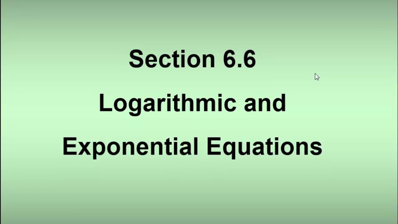 6.6 Solving Exponential And Logarithmic Equations - YouTube