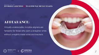 [Rose City Dental Care] Storytelling: Benefits of Invisible Aligners Vs. Traditional Metal Braces