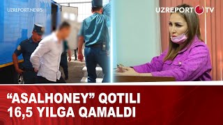 “Asalhoney” qotili 16,5 yilga qamaldi